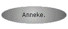 Anneke.