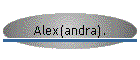 Alex(andra).